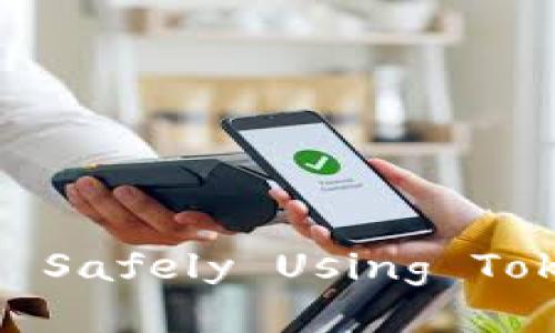 被认为The Ultimate Guide to Safely Using Tokenim Wallet on Your iPhone