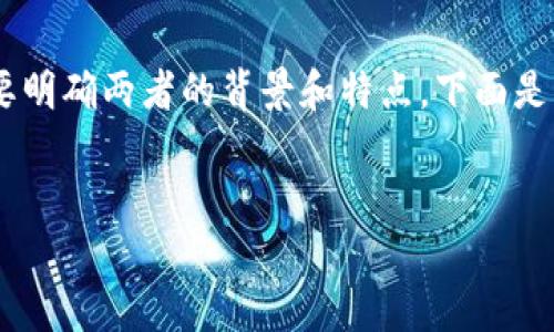 在讨论“tokenim和麦子哪个好”这个问题之前，首先需要明确两者的背景和特点。下面是一个关于这个话题的大纲，以及相关的问题和详细介绍。


Tokenim与麦子：哪款更适合你的投资需求？
